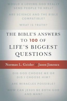 Norman L. Geisler - The Bible`s Answers to 100 of Life`s Biggest Questions - 9780801016943 - V9780801016943