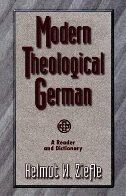 Helmut W. Ziefle - Modern Theological German – A Reader and Dictionary - 9780801021442 - V9780801021442