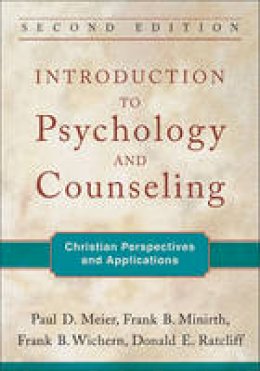 Paul D. Meier - Introduction to Psychology and Counseling: Christian Perspectives and Applications - 9780801039324 - V9780801039324