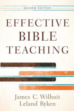 James C. Wilhoit - Effective Bible Teaching - 9780801048609 - V9780801048609 James C. Wilhoit - Effective Bible Teaching - 9780801048609 - V9780801048609