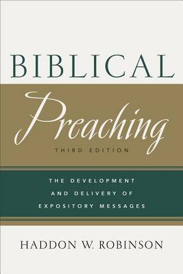 Haddon W. Robinson - Biblical Preaching: The Development and Delivery of Expository Messages - 9780801049125 - V9780801049125