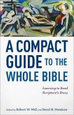 Wall Robert W  And N - A Compact Guide to the Whole Bible: Learning to Read Scripture´s Story - 9780801049835 - V9780801049835
