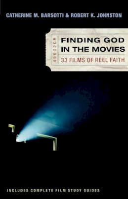 Catherine M. Barsotti - Finding God in the Movies – 33 Films of Reel Faith - 9780801064814 - V9780801064814