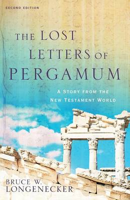 Bruce W. Longenecker - The Lost Letters of Pergamum: A Story from the New Testament World - 9780801097966 - V9780801097966