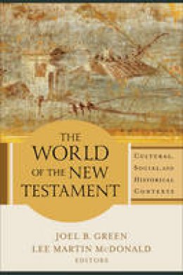 Green  Joel B - The World of the New Testament - 9780801098611 - V9780801098611