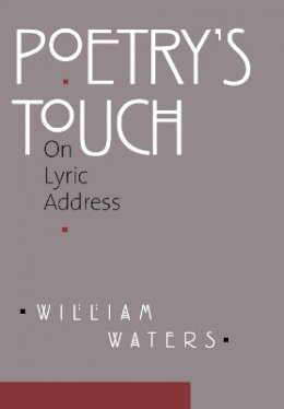 William Waters - Poetry´s Touch: On Lyric Address - 9780801441202 - V9780801441202
