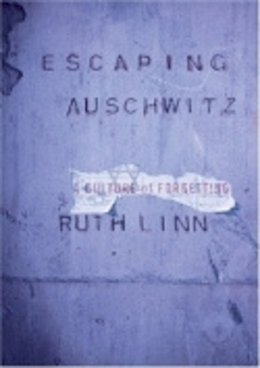 Ruth Linn - Escaping Auschwitz: A Culture of Forgetting - 9780801441301 - V9780801441301