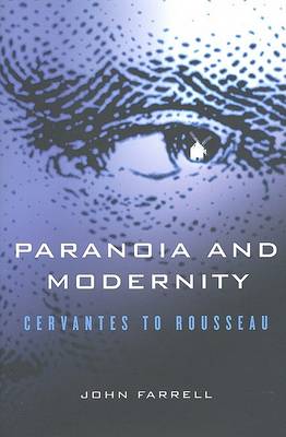 John Farrell - Paranoia and Modernity: Cervantes to Rousseau - 9780801444104 - V9780801444104