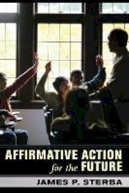 James Sterba - Affirmative Action for the Future - 9780801446078 - V9780801446078