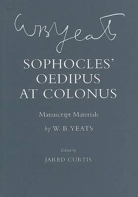 W. B. Yeats - Sophocles´  Oedipus at Colonus : Manuscript Materials - 9780801447037 - V9780801447037