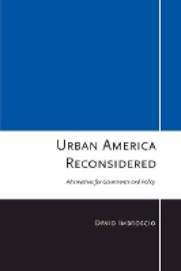 David L. Imbroscio - Urban America Reconsidered: Alternatives for Governance and Policy - 9780801448522 - V9780801448522