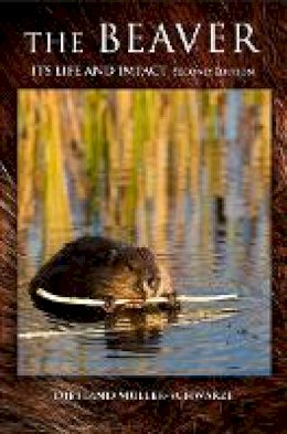 Dietland Müller-Schwarze - The Beaver: Natural History of a Wetlands Engineer - 9780801450105 - V9780801450105