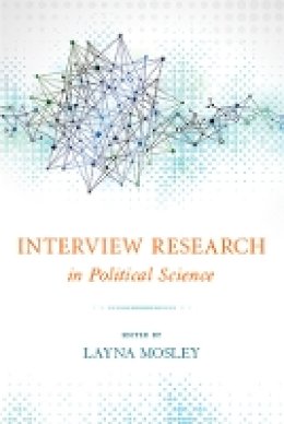 Layna Mosley (Ed.) - Interview Research in Political Science - 9780801451942 - V9780801451942