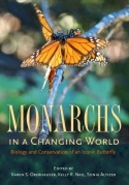 Karen S. Oberhauser (Ed.) - Monarchs in a Changing World: Biology and Conservation of an Iconic Butterfly - 9780801453151 - V9780801453151