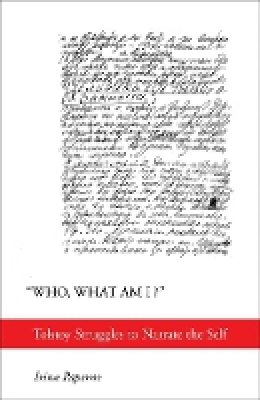 Irina Paperno - Who, What Am I?: Tolstoy Struggles to Narrate the Self - 9780801453342 - V9780801453342
