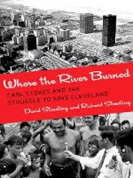 David Stradling - Where the River Burned: Carl Stokes and the Struggle to Save Cleveland - 9780801453618 - V9780801453618