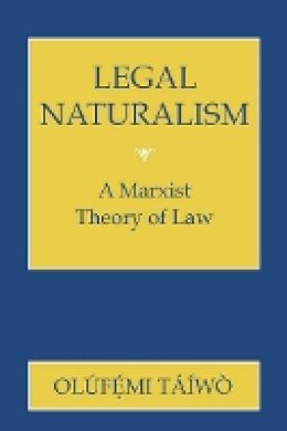 Olúfémi Táíwò - Legal Naturalism: A Marxist Theory of Law - 9780801456596 - V9780801456596