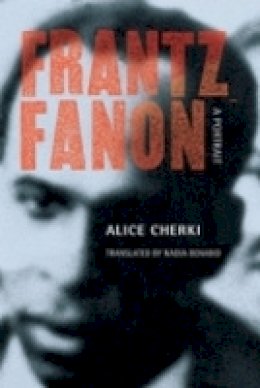 Alice Cherki - Frantz Fanon: A Portrait - 9780801473081 - V9780801473081