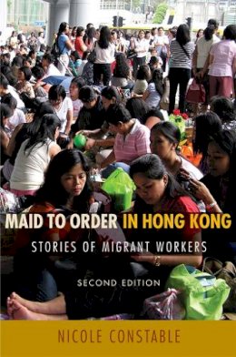 Nicole Constable - Maid to Order in Hong Kong: Stories of Migrant Workers, Second Edition - 9780801473234 - V9780801473234