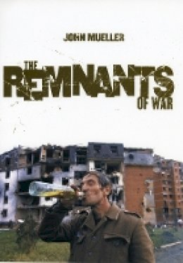 John Mueller - The Remnants of War - 9780801473876 - V9780801473876