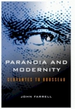 John Farrell - Paranoia and Modernity: Cervantes to Rousseau - 9780801474064 - V9780801474064
