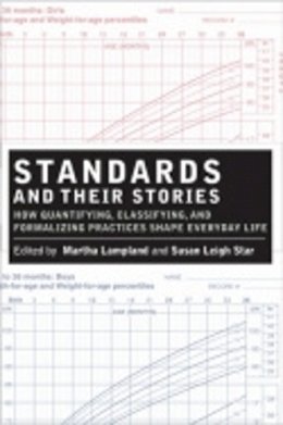Martin Lampland - Standards and Their Stories: How Quantifying, Classifying, and Formalizing Practices Shape Everyday Life - 9780801474613 - V9780801474613