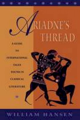 William Hansen - Ariadne´s Thread: A Guide to International Stories in Classical Literature - 9780801475726 - V9780801475726