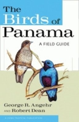 George Angehr - The Birds of Panama: A Field Guide - 9780801476747 - V9780801476747