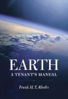 Frank H. T. Rhodes - Earth: A Tenant´s Manual - 9780801478239 - V9780801478239