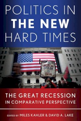 Miles Kahler - Politics in the New Hard Times: The Great Recession in Comparative Perspective - 9780801478277 - V9780801478277