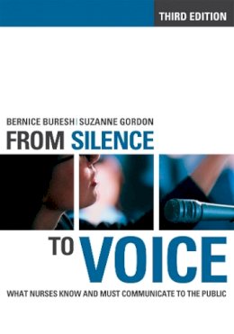 Bernice Buresh - From Silence to Voice: What Nurses Know and Must Communicate to the Public - 9780801478734 - V9780801478734
