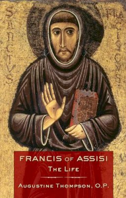 Augustine Thompson - Francis of Assisi: The Life - 9780801479069 - V9780801479069