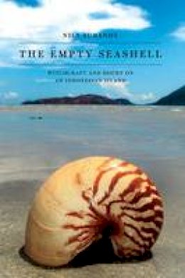 Nils Bubandt - The Empty Seashell: Witchcraft and Doubt on an Indonesian Island - 9780801479458 - V9780801479458