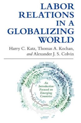 Harry C. Katz - Labor Relations in a Globalizing World - 9780801479892 - V9780801479892