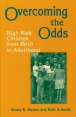 Emmy E. Werner - Overcoming the Odds: High Risk Children from Birth to Adulthood - 9780801480188 - V9780801480188
