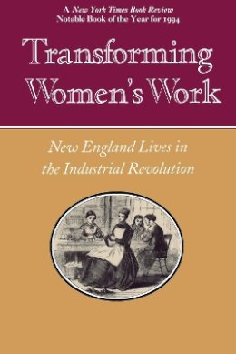 Thomas Dublin - Transforming Women´s Work: New England Lives in the Industrial Revolution - 9780801480904 - V9780801480904