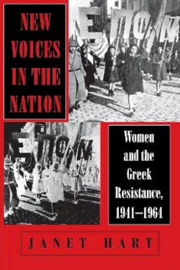 Janet Hart - New Voices in the Nation: Women and the Greek Resistance, 1941–1964 - 9780801482199 - V9780801482199