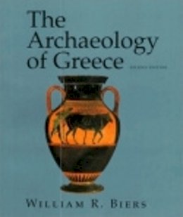 William R. Biers - The Archaeology of Greece: An Introduction - 9780801482809 - V9780801482809