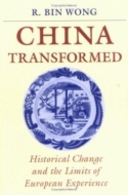 Wong, R. Bin (Professor Of History, University Of California, Usa) - China Transformed - 9780801483271 - V9780801483271
