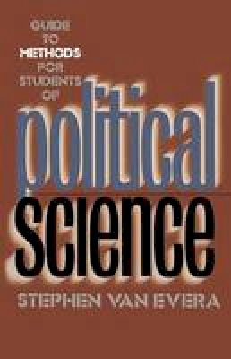 Stephen Van Evera - Guide to Methods for Students of Political Science - 9780801484575 - V9780801484575 Stephen Van Evera - Guide to Methods for Students of Political Science - 9780801484575 - V9780801484575
