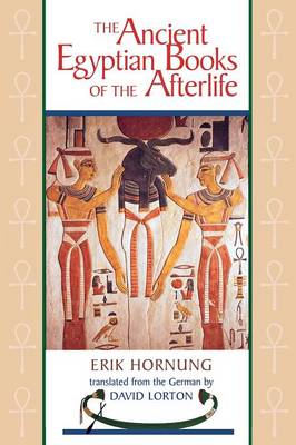 Erik Hornung - The Ancient Egyptian Books of the Afterlife - 9780801485152 - V9780801485152