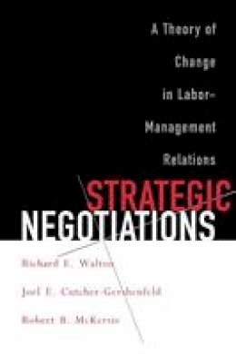 Richard E. Walton - Strategic Negotiations: A Theory of Change in Labor-Management Relations (Cornell Paperbacks) - 9780801486975 - V9780801486975