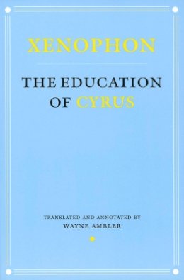 Xenophon - The Education of Cyrus - 9780801487507 - V9780801487507