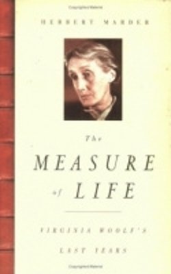Herbert Marder - The Measure of Life. Virginia Woolf's Last Years.  - 9780801487613 - V9780801487613