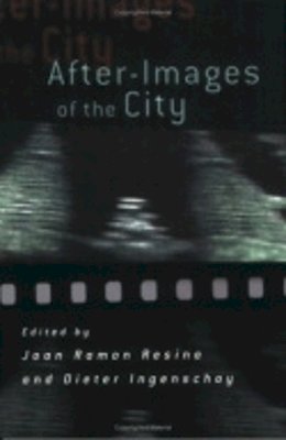 Joan Ramon Resina (Ed.) - After-Images of the City - 9780801487897 - V9780801487897