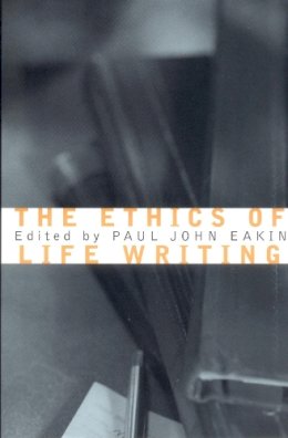 Paul John Eakin - The Ethics of Life Writing - 9780801488337 - V9780801488337