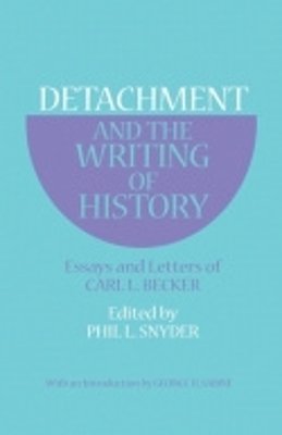 Carl L. Becker - Detachment and the Writing of History - 9780801490590 - V9780801490590