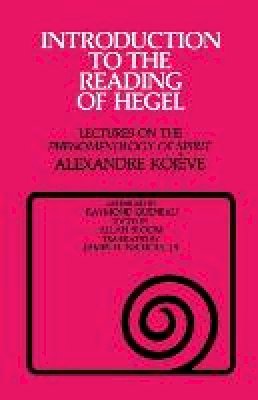 Alexandre Kojève - Introduction to the Reading of Hegel: Lectures on the Phenomenology of Spirit - 9780801492037 - V9780801492037
