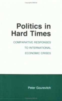 Peter Gourevitch - Politics in Hard Times - 9780801494369 - V9780801494369