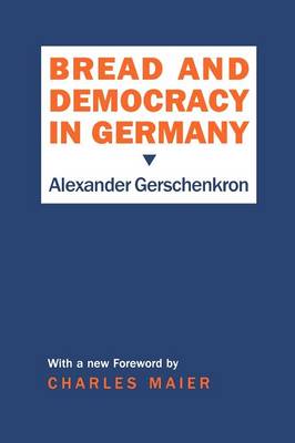 Alexander Gerschenkron - Bread and Democracy in Germany (Cornell Studies in Security Affairs (Hardcover)) - 9780801495861 - V9780801495861